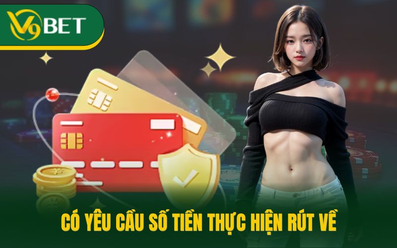 Có yêu cầu số tiền thực hiện rút về