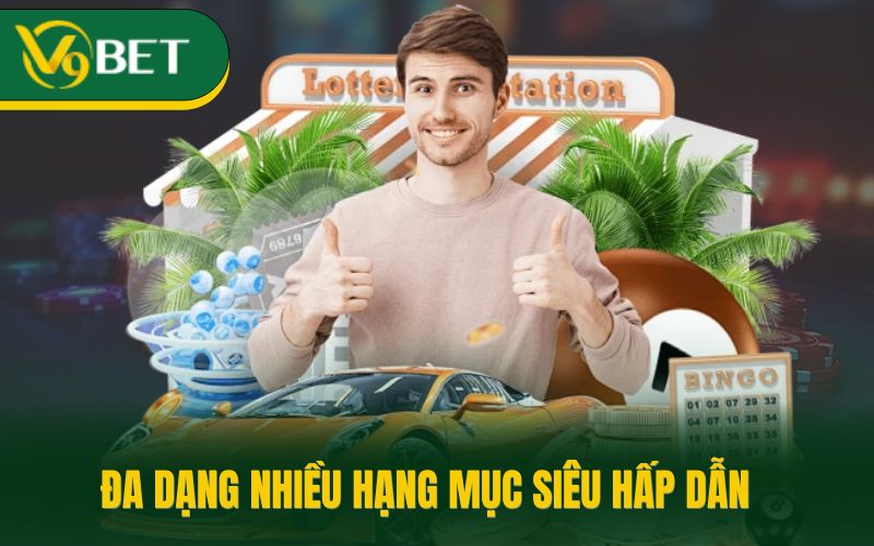 Đa dạng nhiều hạng mục siêu hấp dẫn